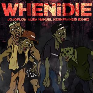 When I Die (feat. Jojo Flow, Alika Manuel, KennFrancis & BXMBZ) (Explicit)