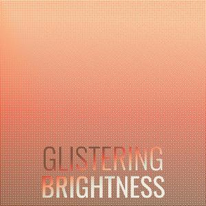 Glistering Brightness