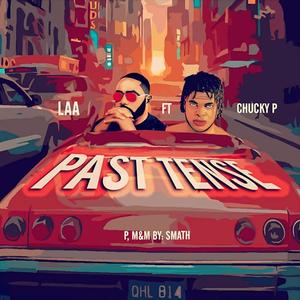 Past Tense (feat. Chucky P) [Explicit]