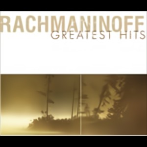 Rachmaninoff Greatest Hits