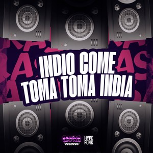 INDIO COME - TOMA TOMA INDIA (Explicit)