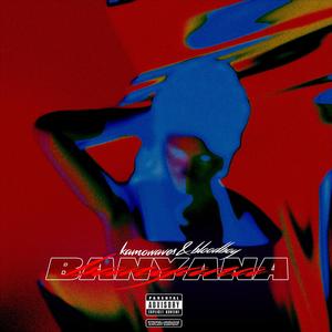BANYANA (feat. Blood3boy) (Explicit)
