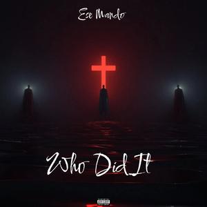 Who Did It (Explicit)