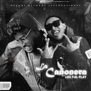 La Cañonera (feat. Los Pal Play)