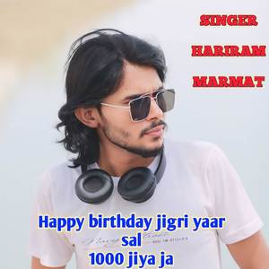 Happy birthday jigri yaar sal1000 jiya ja