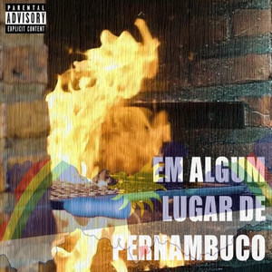 Em Algum Lugar de Pernambuco (Explicit)