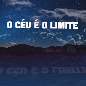 O Céu É o Limite