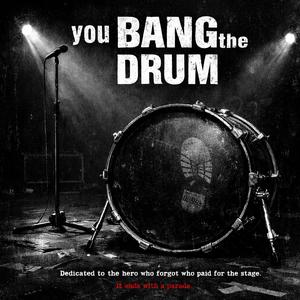 you BANG the DRUM