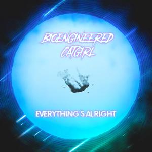 Everything's Alright (Explicit)