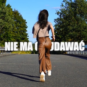 Nie ma co udawać
