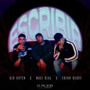 ESCRIBIR (feat. Chino Ready & Kid Goten)