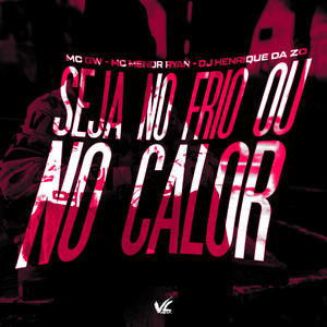Seja no Frio ou no Calor (Explicit)