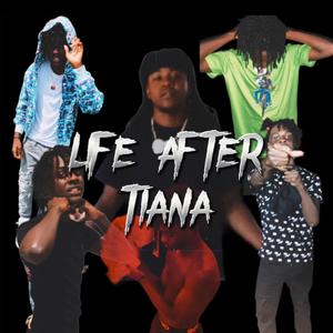 Life After Tiana (Explicit)