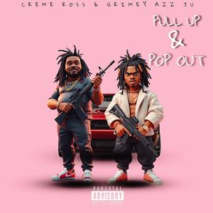 Pull up & Pop out (feat. Grimey Azz Ju) [Explicit]