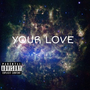 Your Love (Explicit)