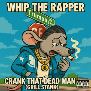 Crank That Dead Man (GRILL STANK) (Explicit)