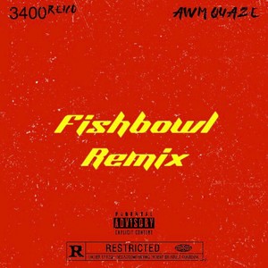 Fishbowl Remix (Explicit)