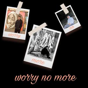 Worry No More (Explicit)