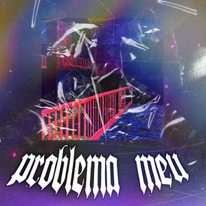 Problema Meu (Explicit)