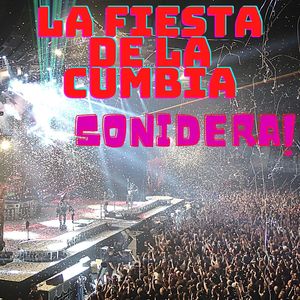 La Fiesta De La Cumbia Sonidera!