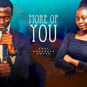 More of You (feat. Goodness Onalo)