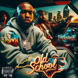 Old School (feat. Eyerahnik) (Explicit)