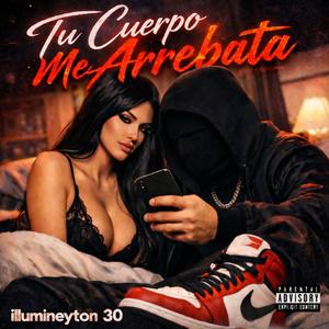 illumineyton 30 - Me arrebata (feat. Alien Beat) (Explicit)
