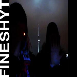 Fine Shyt (Explicit)