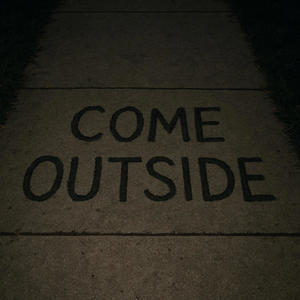 COME OUTSIDE (Explicit)