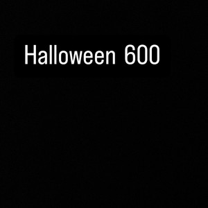 Halloween 600 (Explicit)