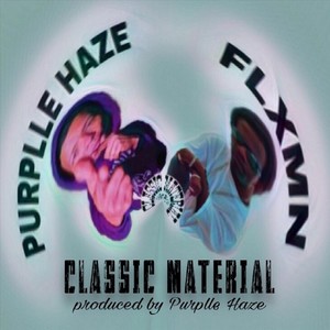 Classic Material(feat. Purplle Haze) (Explicit)
