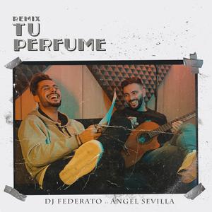 Tu perfume (feat. Ángel Sevilla) (Remix)