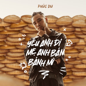 yêu anh đi mẹ anh bán bánh mì (DuongK Lofi)