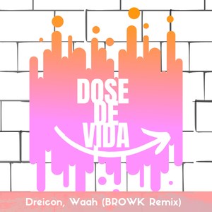 Dose de Vida (BROWK Remix)