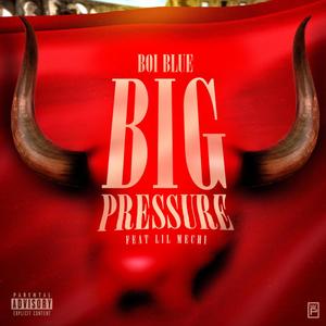 Big Pressure(feat. Lil Mechi) (Explicit)