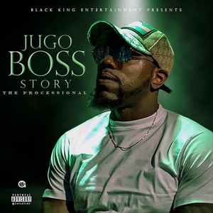 Jugo Boss Story: The Processional (Explicit)