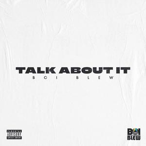 Talk About It (Explicit)