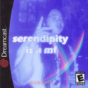 serendipity is a mf (Explicit)