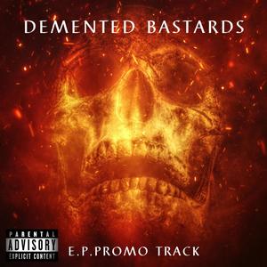 Demented Bastards (EP Promo Track) (Explicit)