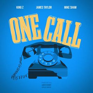 One Call (feat. King Z & James Taylor) [Explicit]