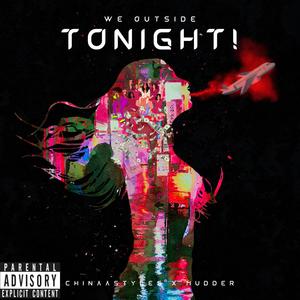 We Outside Tonight (feat. Mudder) (Explicit)