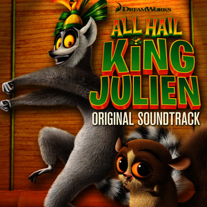 All Hail King Julien (Original Soundtrack)