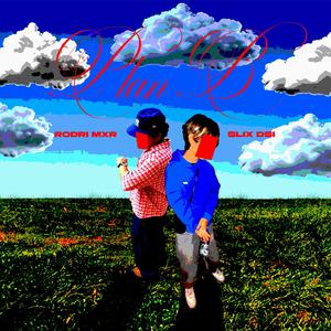 Plan B (feat. Rodri mxr) (Explicit)