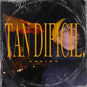 Tan Dificil (Explicit)