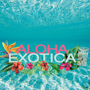 Aloha Exotica