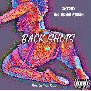 Back Shots (feat. Big Homie Fresh) [Explicit]