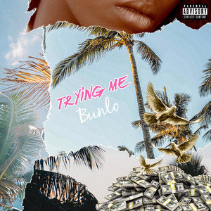 Trying Me (Explicit)