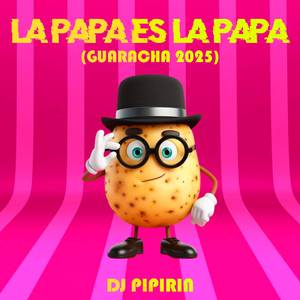 La Papa Es La Papa (Guaracha 2025)
