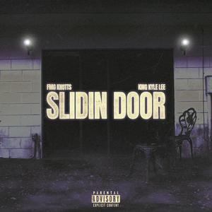 Slidin Door (feat. King Kyle Lee) [Explicit]