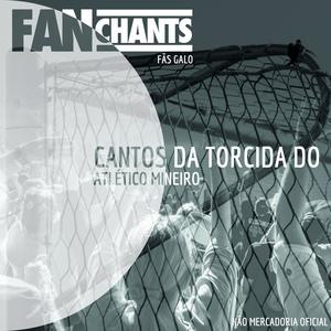 Cantos da Torcida do Atlético Mineiro (Explicit)